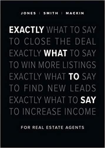 Exactly What to Say - For Real Estate Agents