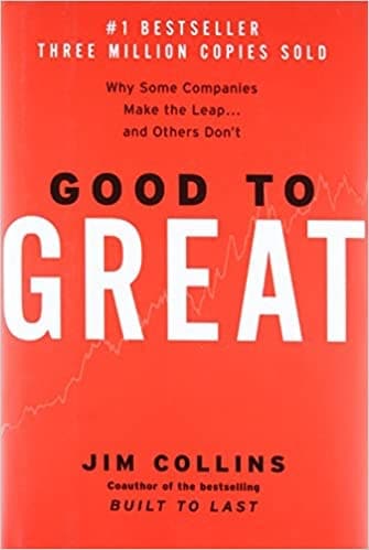 Good to Great - Why Some Companies Make the Leap and Others Don't