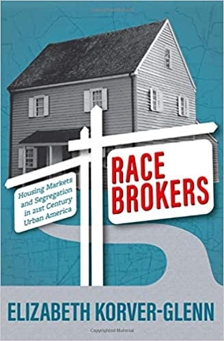 Race Brokers - Housing Markets and Segregation in 21st Century Urban America