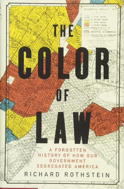 The Color of Law - A Forgotten History of How Our Government Segregated America