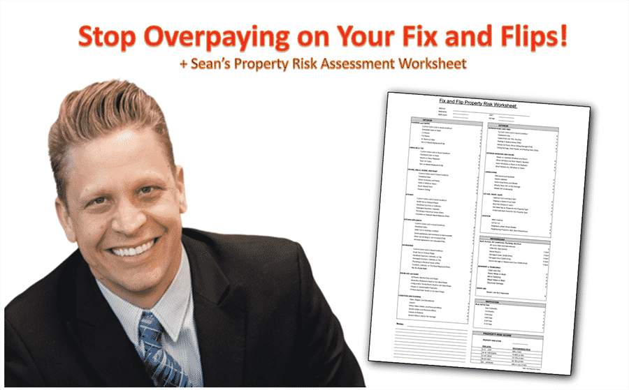 Stop Overpaying on Your Fix and Flips + Sean's Property Risk Worksheet