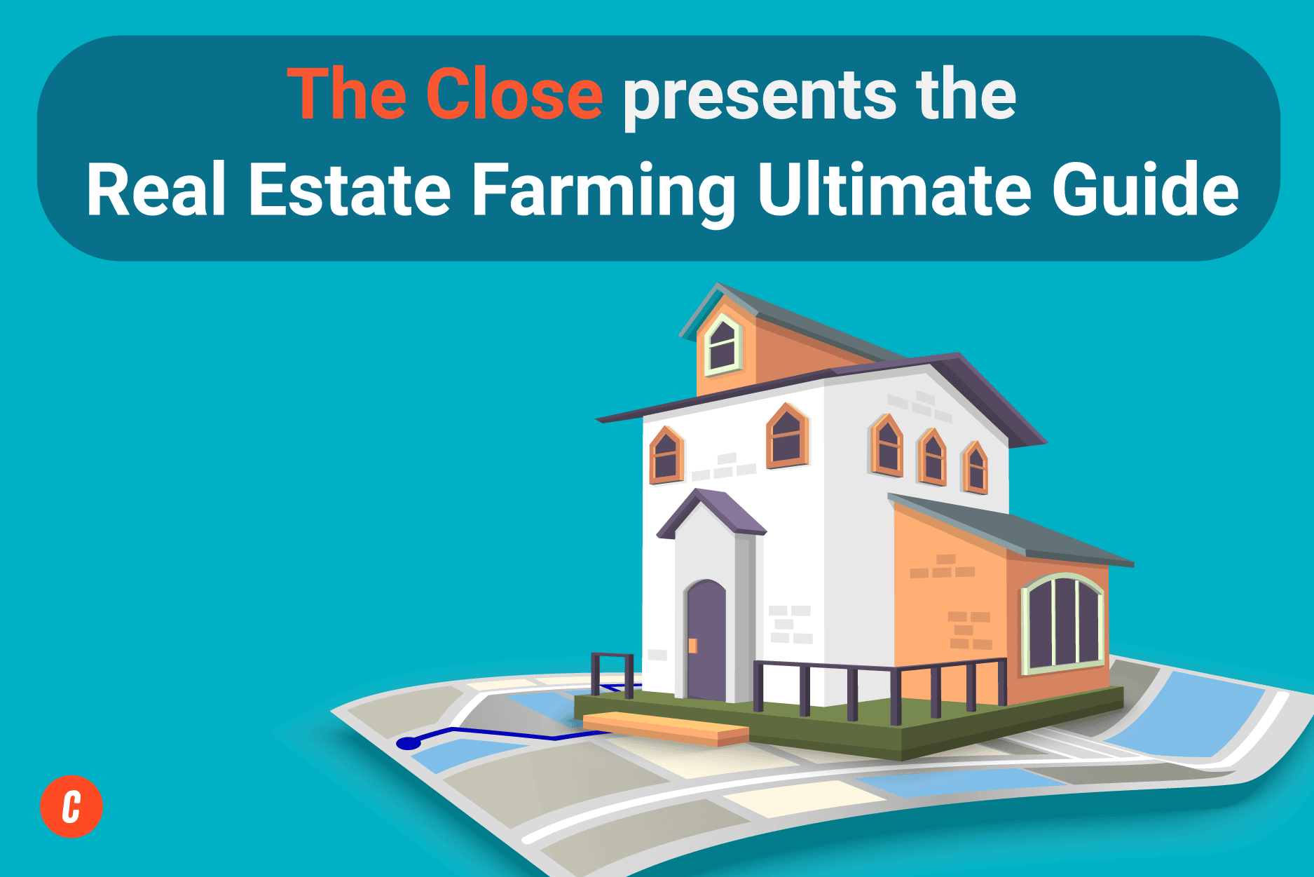Real Estate Farming: How to Become the Go-to Agent in Your Neighborhood in 2022