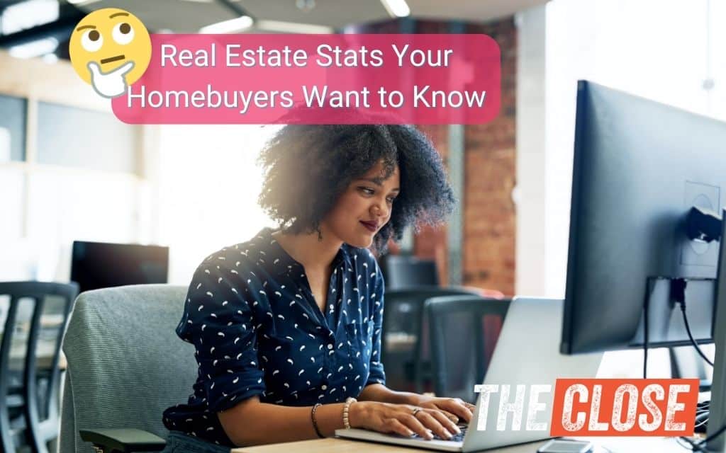 31 Real Estate Stats Your Homebuyers Will Want to Know in 2023