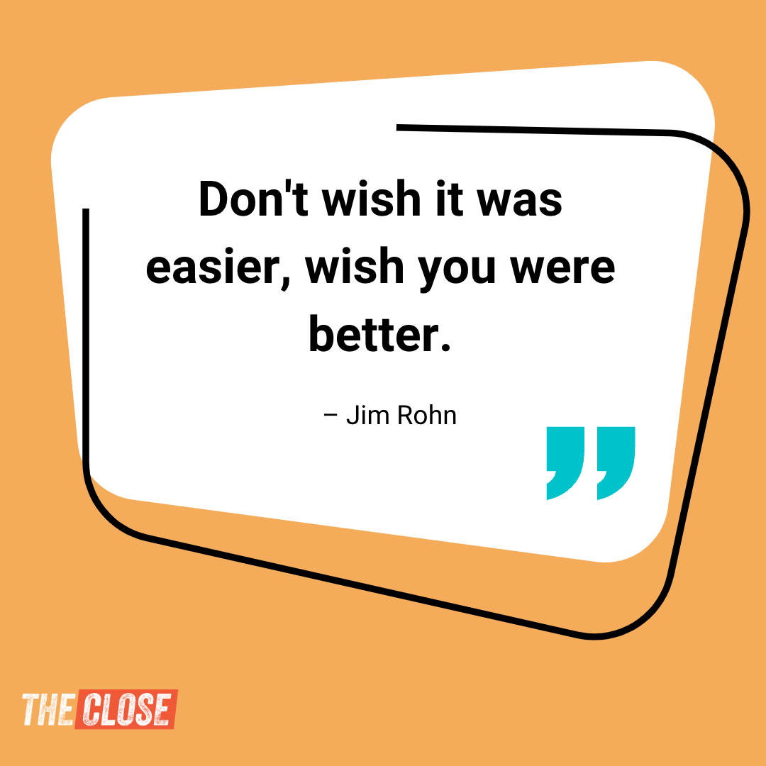 Gold box with quote: "Don't wish it was easier, wish you were better." – Jim Rohn