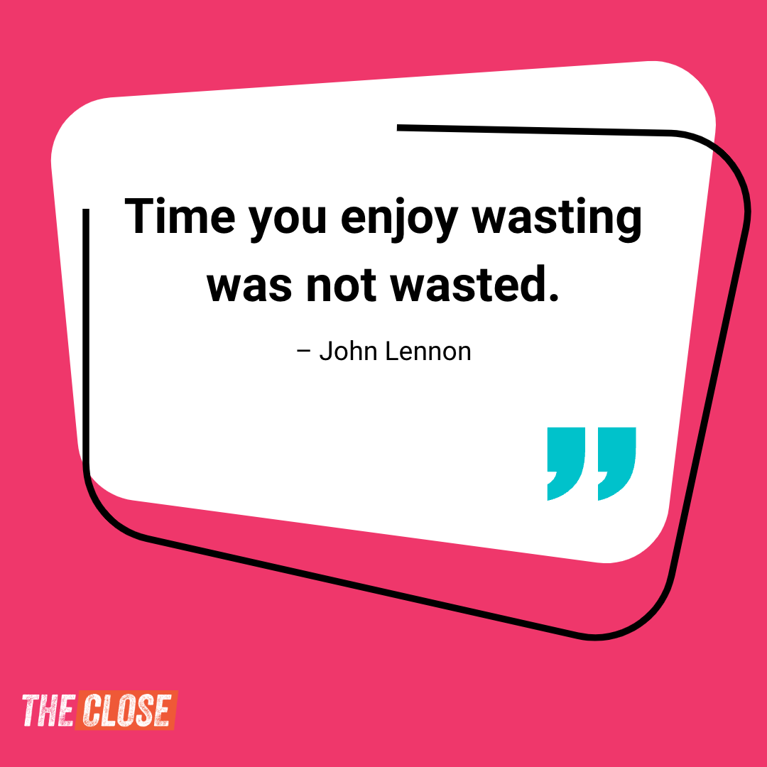 Magenta box with quote: "Time you enjoy wasting is not wasted." – John Lennon