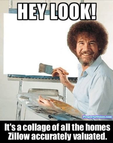 a real estate meme with artist Bob Ross in front of a blank canvas which is a collage of all the homes Zillow accurately valued.