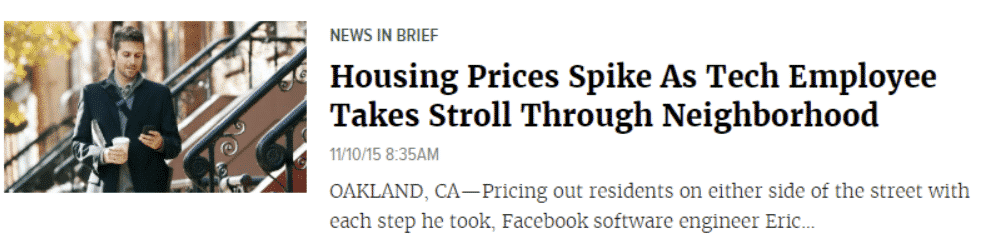 Onion headline reads Housing prices spike as a tech employee takes stroll through neighborhood.