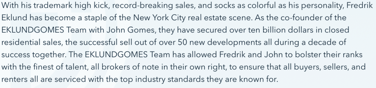 screenshot of an example of a real estate bio that a stellar first sentence: With his trademark high kick, record-breaking sales, and socks as colorful as his personality, Fredrik Eklund has become a staple of the New York City real estate scene.